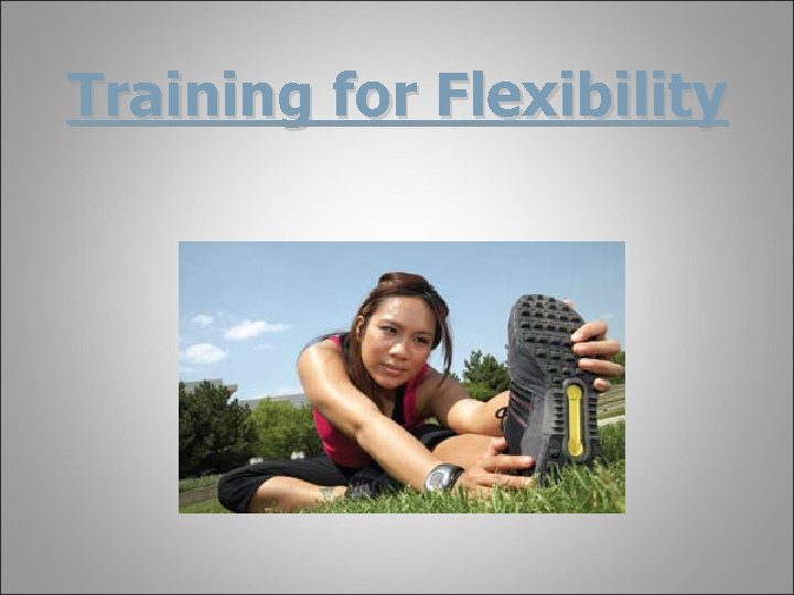 Training for Flexibility 