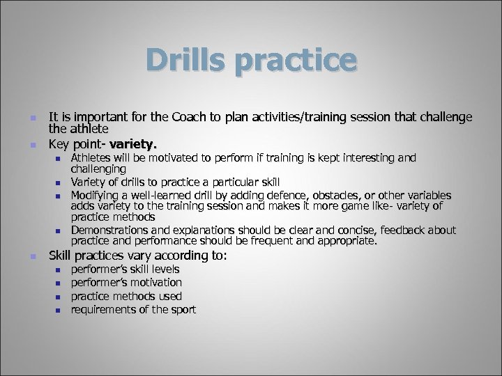 Drills practice n n It is important for the Coach to plan activities/training session
