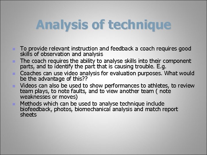 Analysis of technique n n n To provide relevant instruction and feedback a coach