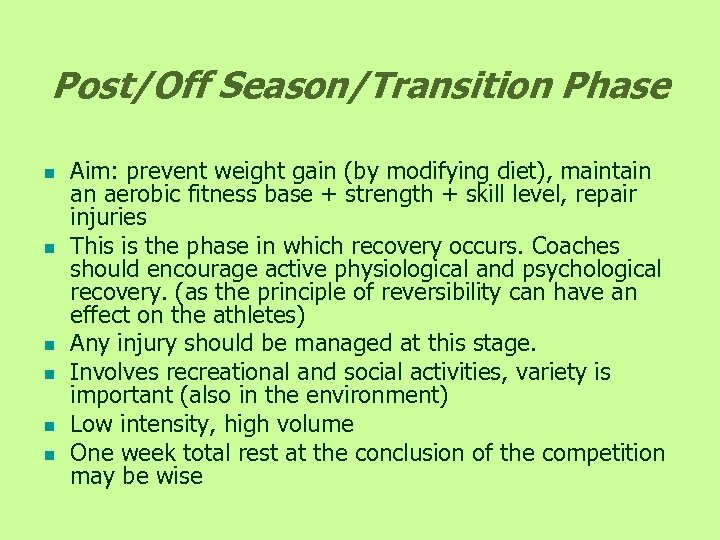 Post/Off Season/Transition Phase n n n Aim: prevent weight gain (by modifying diet), maintain