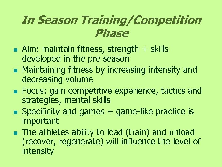 In Season Training/Competition Phase n n n Aim: maintain fitness, strength + skills developed