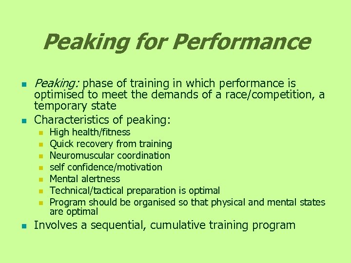Peaking for Performance n n Peaking: phase of training in which performance is optimised