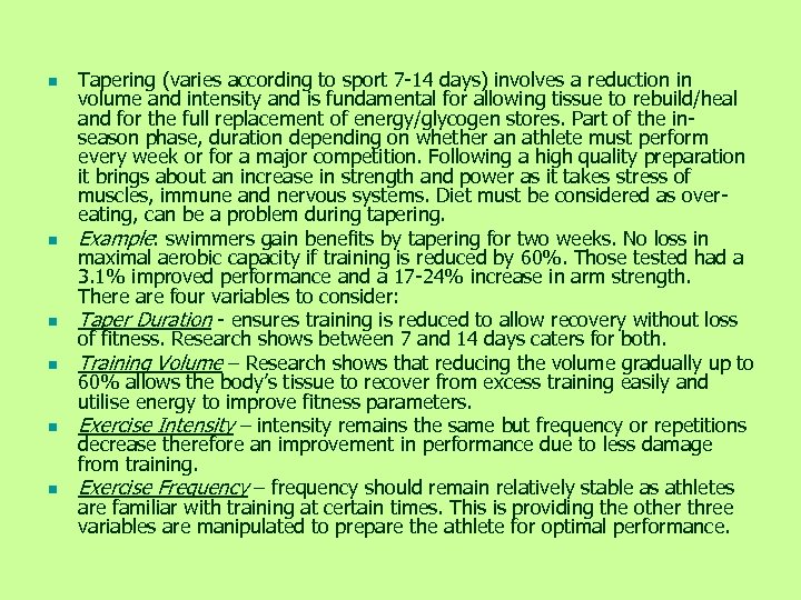 n n n Tapering (varies according to sport 7 -14 days) involves a reduction