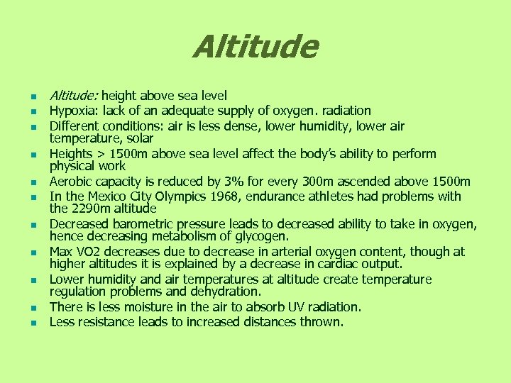 Altitude n n n Altitude: height above sea level Hypoxia: lack of an adequate