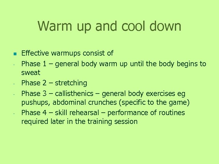 Warm up and cool down n - - - Effective warmups consist of Phase