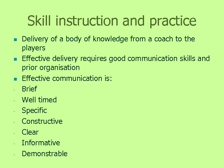 Skill instruction and practice n n n - Delivery of a body of knowledge
