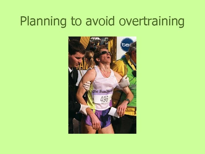 Planning to avoid overtraining 