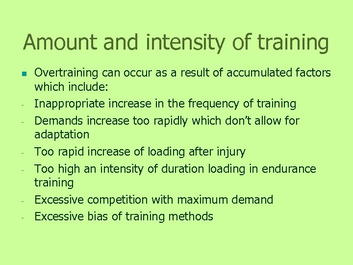 Amount and intensity of training n - - - Overtraining can occur as a