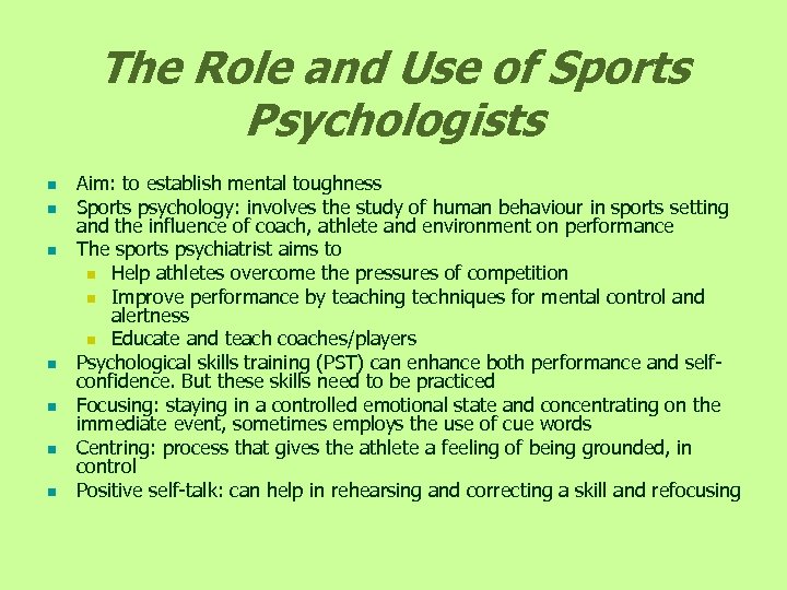 The Role and Use of Sports Psychologists n n n n Aim: to establish