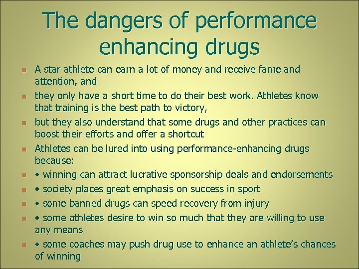 The dangers of performance enhancing drugs n n n n n A star athlete