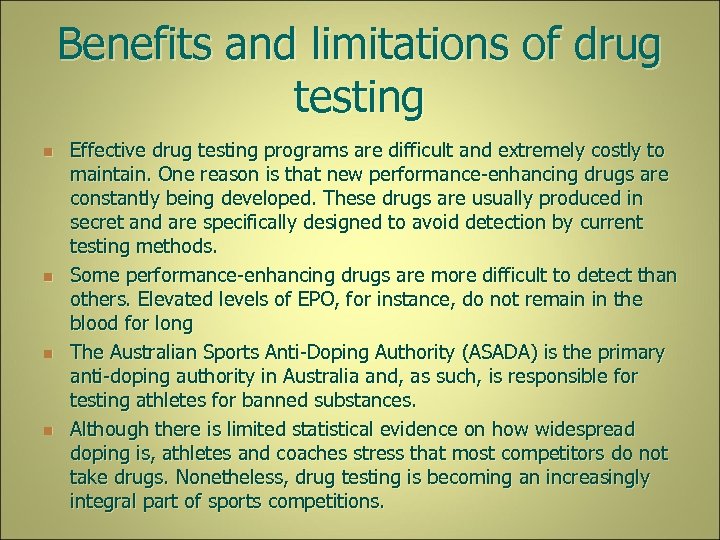 Benefits and limitations of drug testing n n Effective drug testing programs are difficult