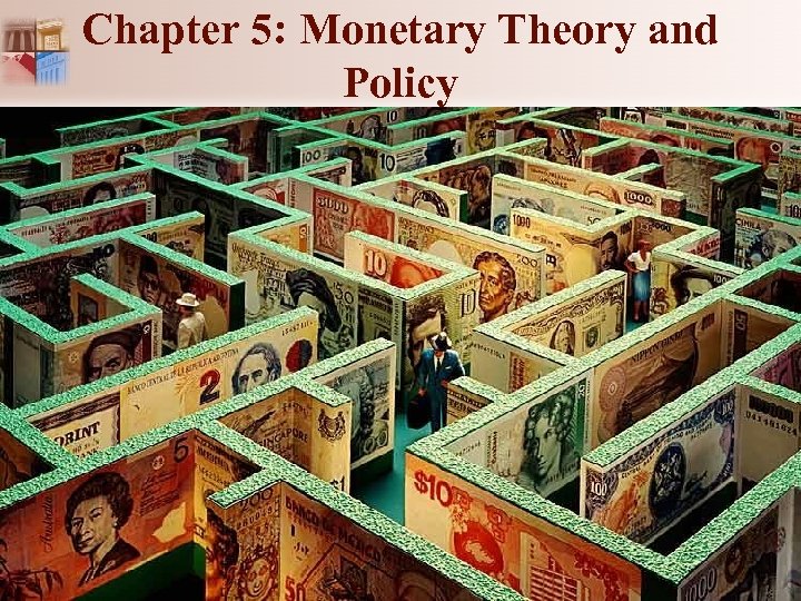 Chapter 5: Monetary Theory and Policy 