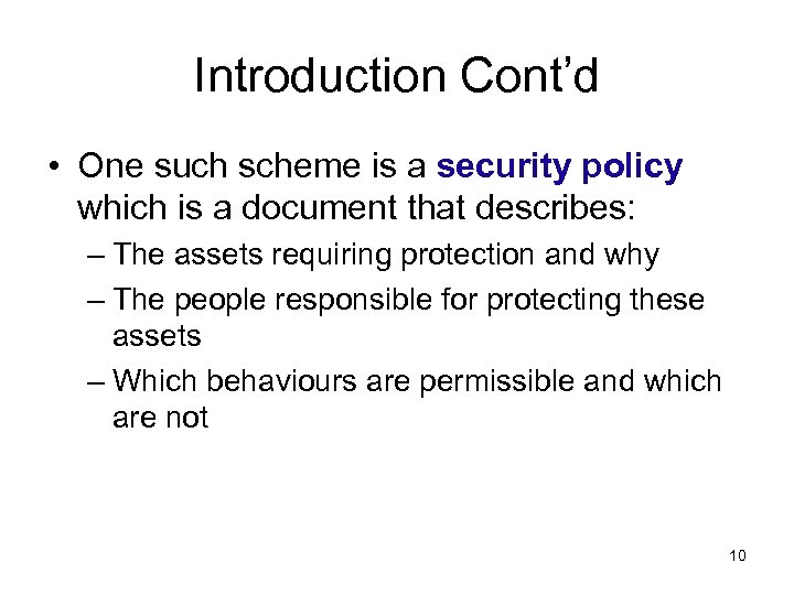 Introduction Cont’d • One such scheme is a security policy which is a document