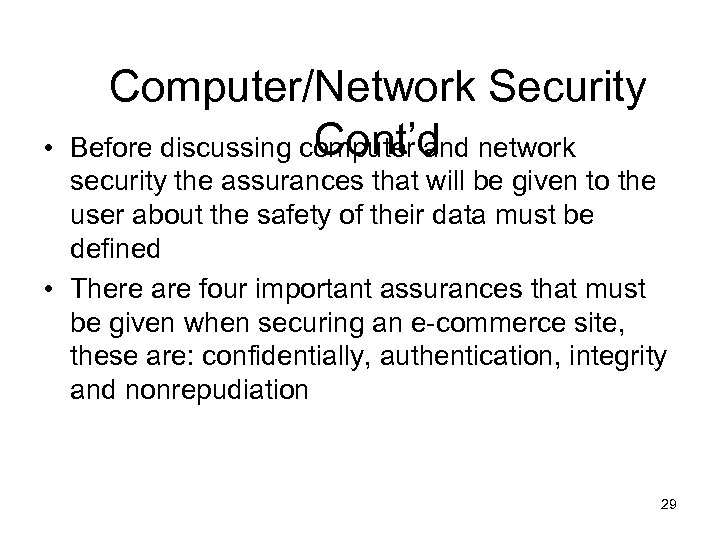  • Computer/Network Security Cont’d Before discussing computer and network security the assurances that