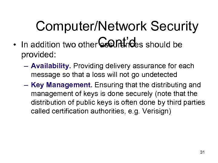  • Computer/Network Security In addition two other Cont’d should be assurances provided: –