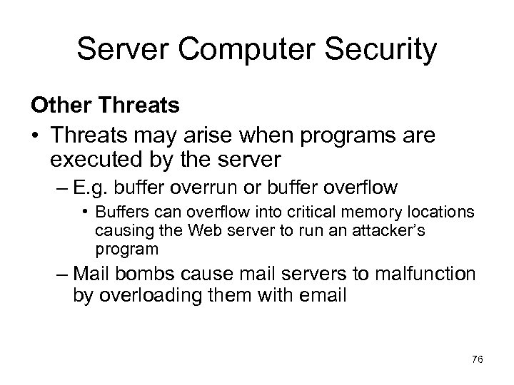 Server Computer Security Other Threats • Threats may arise when programs are executed by