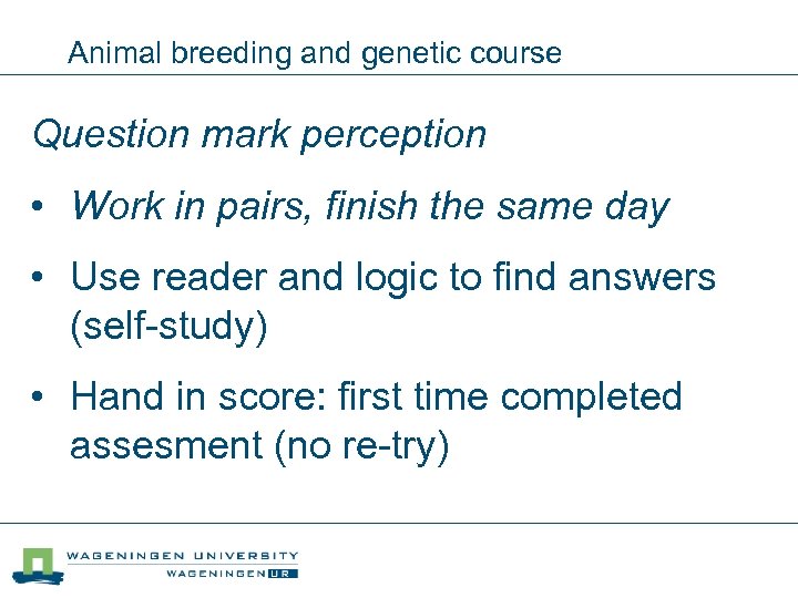 Animal breeding and genetic course Question mark perception • Work in pairs, finish the
