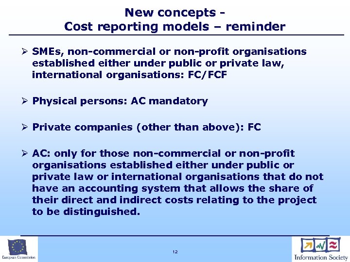 New concepts Cost reporting models – reminder Ø SMEs, non-commercial or non-profit organisations established