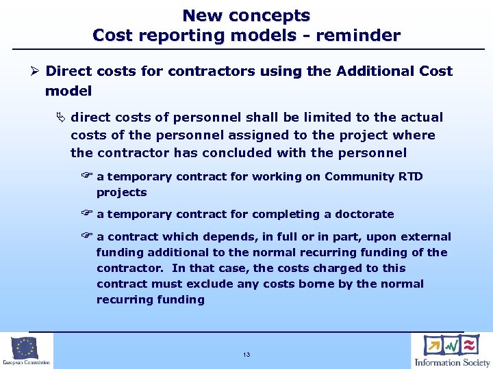New concepts Cost reporting models - reminder Ø Direct costs for contractors using the