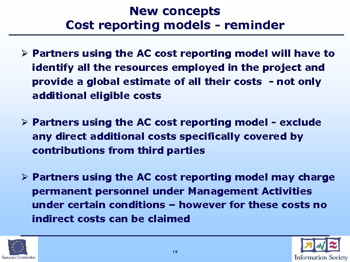 New concepts Cost reporting models - reminder Ø Partners using the AC cost reporting