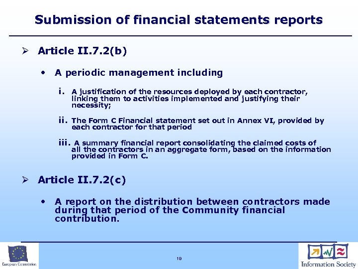 Submission of financial statements reports Ø Article II. 7. 2(b) • A periodic management