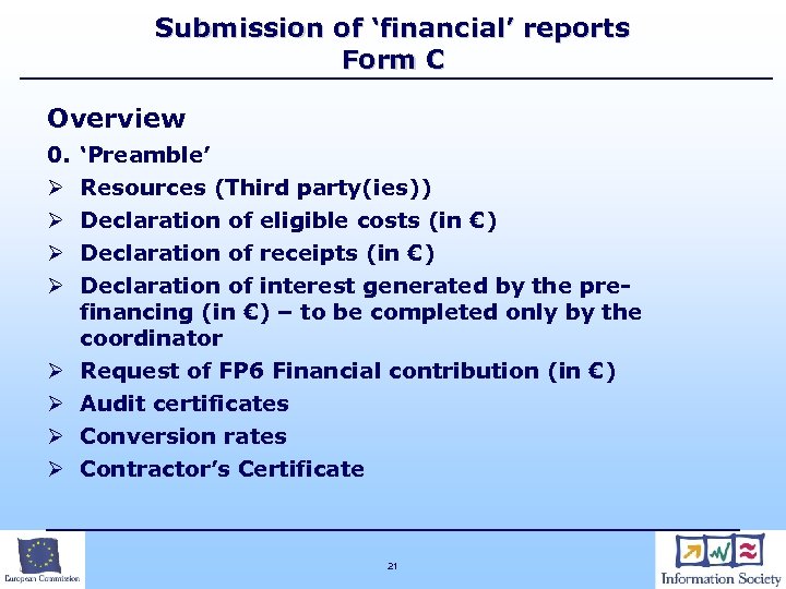 Submission of ‘financial’ reports Form C Overview 0. ‘Preamble’ Ø Ø Ø Ø Resources