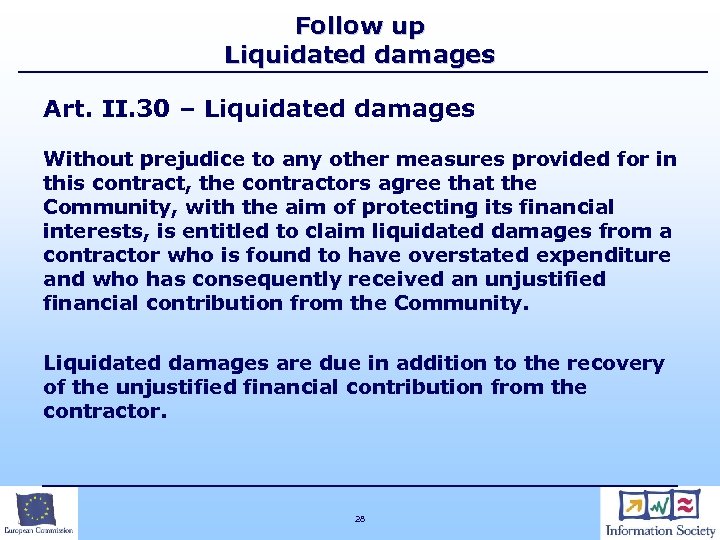 Follow up Liquidated damages Art. II. 30 – Liquidated damages Without prejudice to any