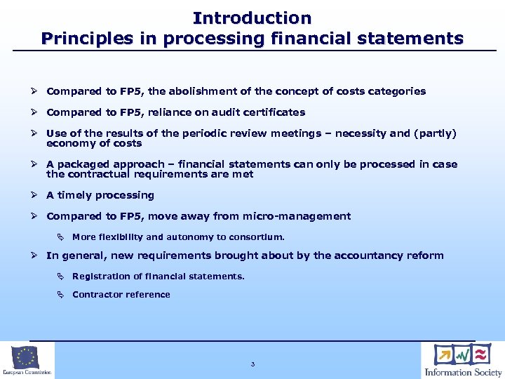 Introduction Principles in processing financial statements Ø Compared to FP 5, the abolishment of