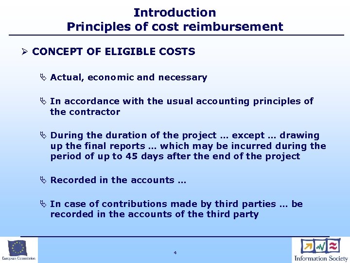 Introduction Principles of cost reimbursement Ø CONCEPT OF ELIGIBLE COSTS Ä Actual, economic and