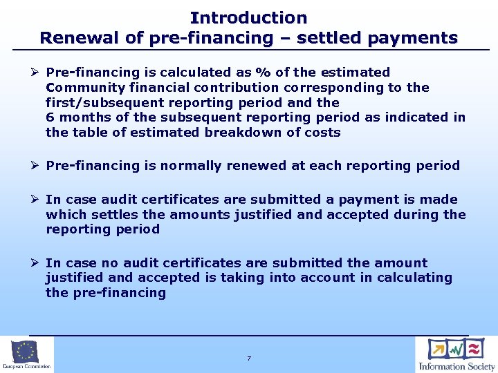 Introduction Renewal of pre-financing – settled payments Ø Pre-financing is calculated as % of
