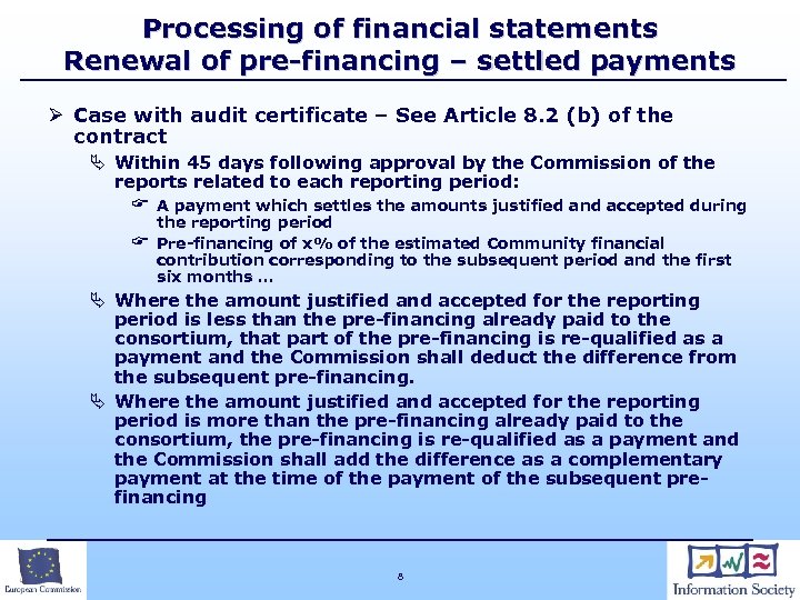 Processing of financial statements Renewal of pre-financing – settled payments Ø Case with audit