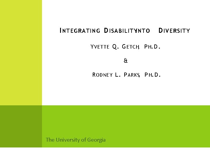 I NTEGRATING D ISABILITY INTO D IVERSITY Y V E T T E Q.