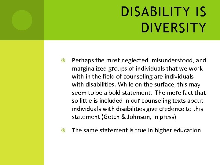 DISABILITY IS DIVERSITY Perhaps the most neglected, misunderstood, and marginalized groups of individuals that