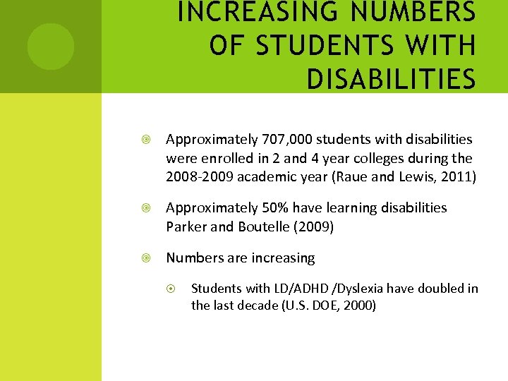 INCREASING NUMBERS OF STUDENTS WITH DISABILITIES Approximately 707, 000 students with disabilities were enrolled