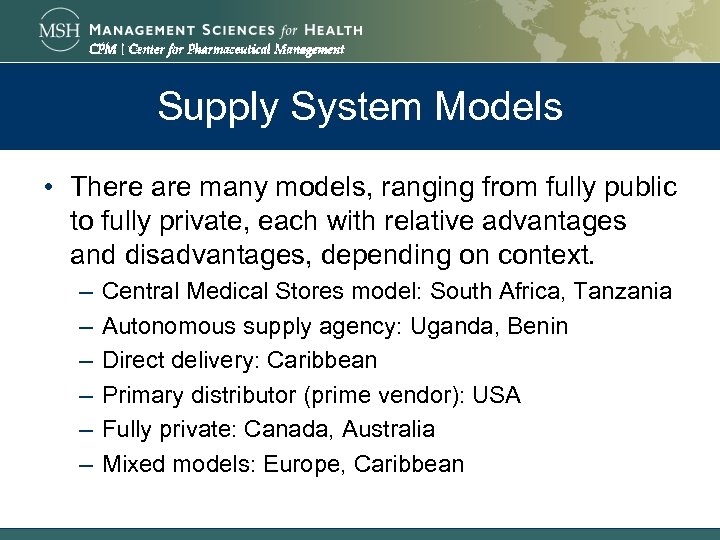 Supply System Models • There are many models, ranging from fully public to fully