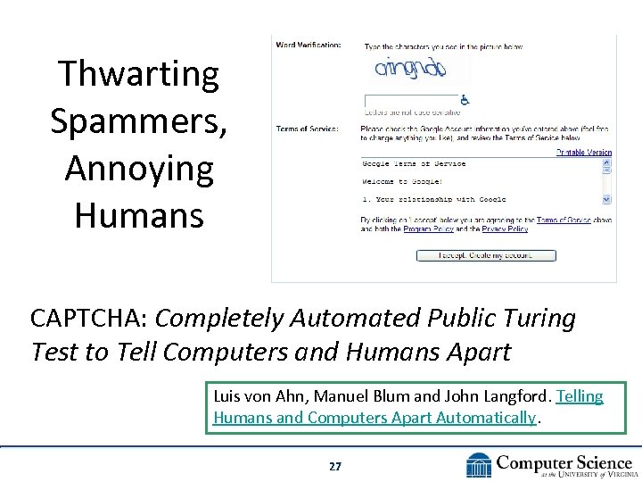 Thwarting Spammers, Annoying Humans CAPTCHA: Completely Automated Public Turing Test to Tell Computers and