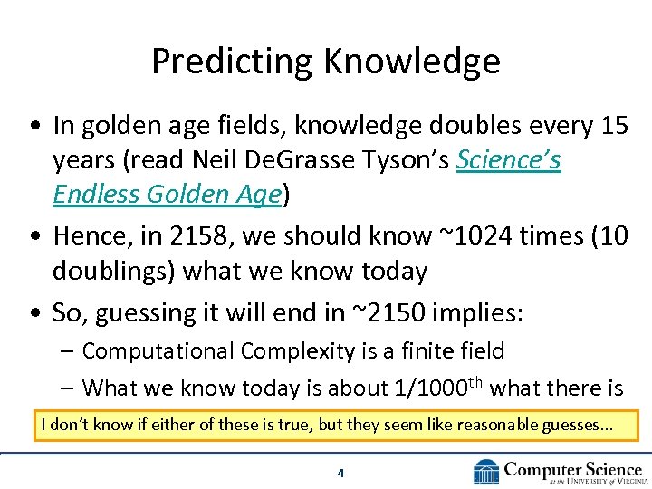 Predicting Knowledge • In golden age fields, knowledge doubles every 15 years (read Neil