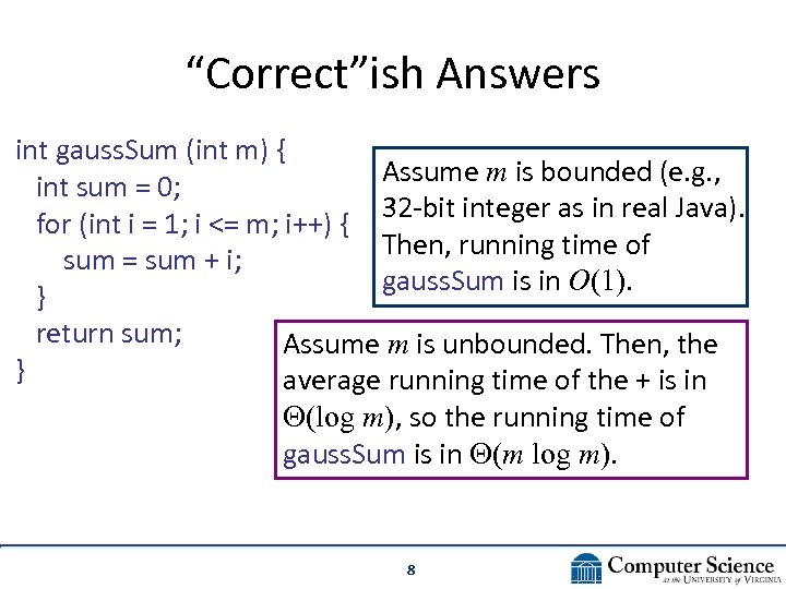 “Correct”ish Answers int gauss. Sum (int m) { Assume m is bounded (e. g.