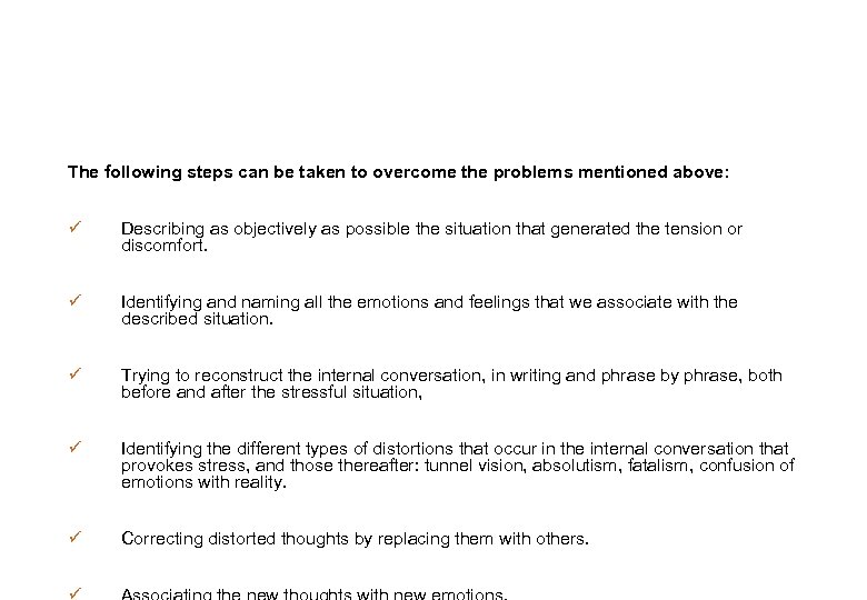 The following steps can be taken to overcome the problems mentioned above: ü Describing