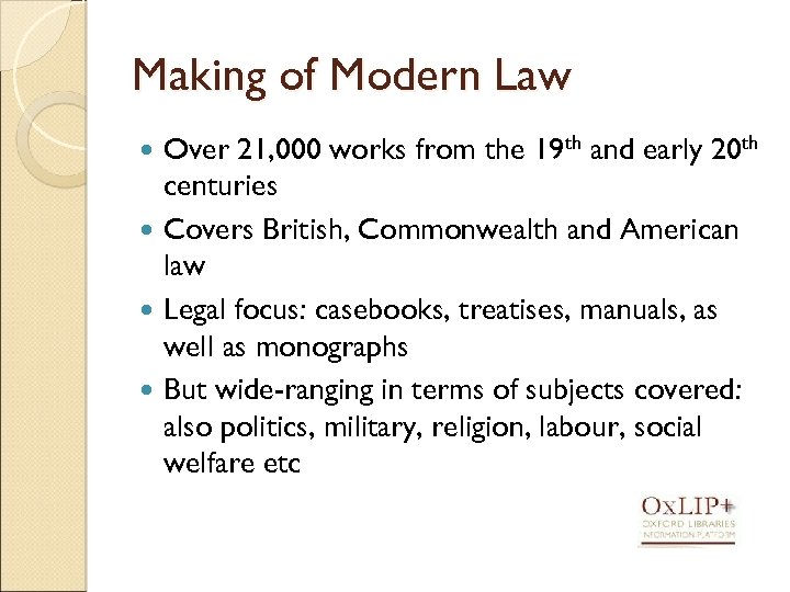 Making of Modern Law Over 21, 000 works from the 19 th and early