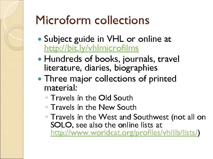 Microform collections Subject guide in VHL or online at http: //bit. ly/vhlmicrofilms Hundreds of