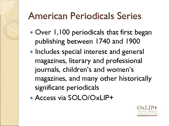 American Periodicals Series Over 1, 100 periodicals that first began publishing between 1740 and