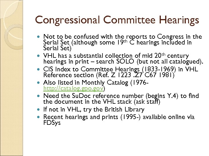 Congressional Committee Hearings Not to be confused with the reports to Congress in the