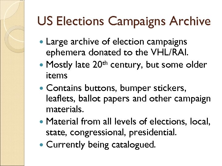 US Elections Campaigns Archive Large archive of election campaigns ephemera donated to the VHL/RAI.