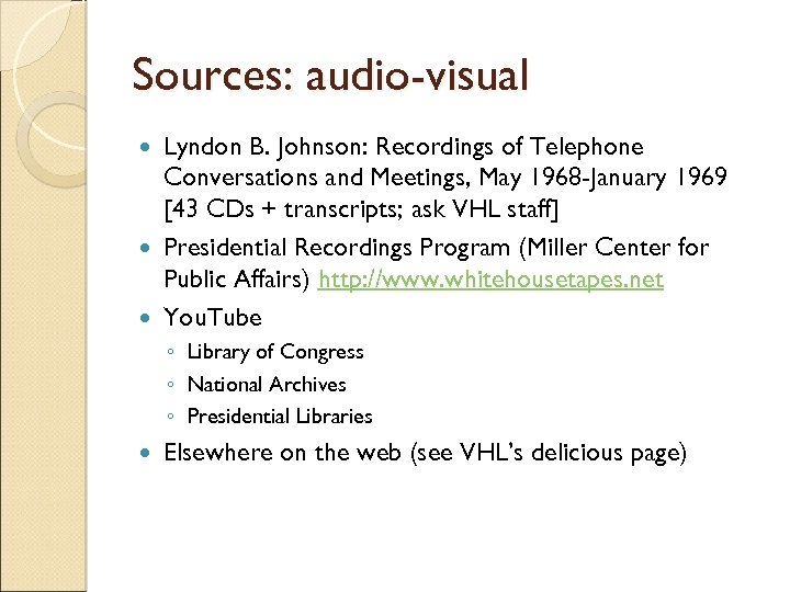 Sources: audio-visual Lyndon B. Johnson: Recordings of Telephone Conversations and Meetings, May 1968 -January