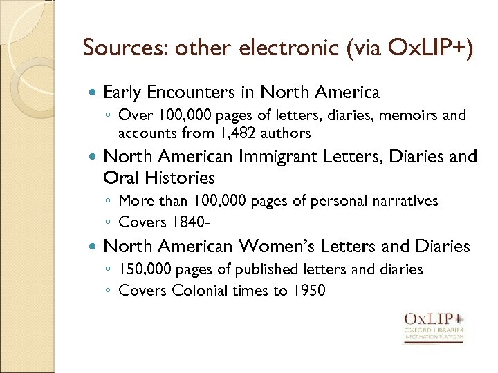 Sources: other electronic (via Ox. LIP+) Early Encounters in North America ◦ Over 100,