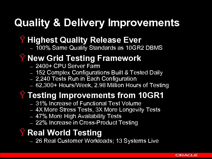 Quality & Delivery Improvements Ÿ Highest Quality Release Ever – 100% Same Quality Standards