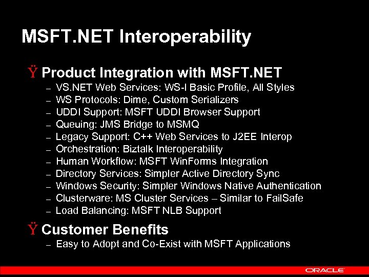MSFT. NET Interoperability Ÿ Product Integration with MSFT. NET – – – VS. NET