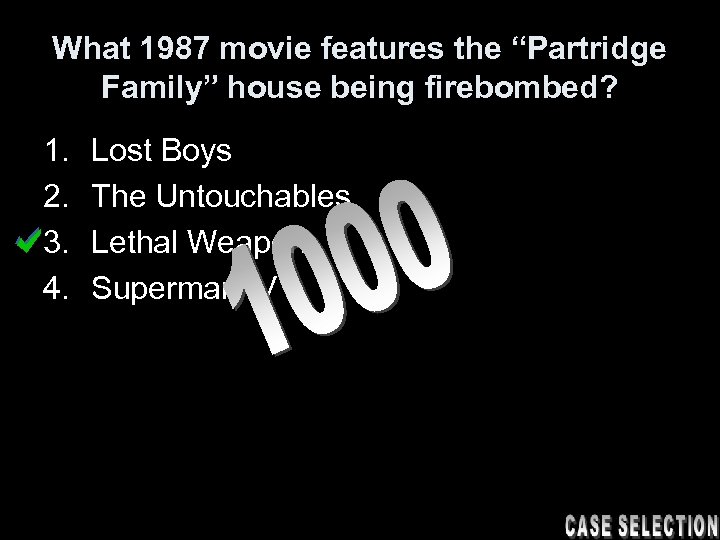 What 1987 movie features the “Partridge Family” house being firebombed? 1. 2. 3. 4.