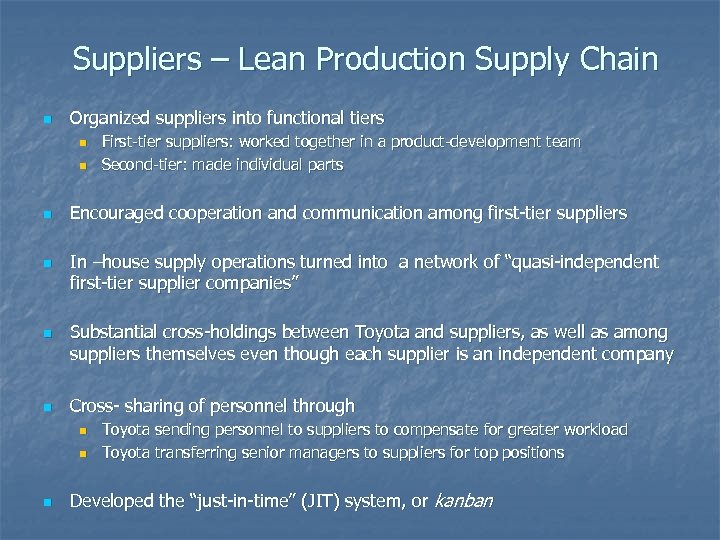 Suppliers – Lean Production Supply Chain n Organized suppliers into functional tiers n n